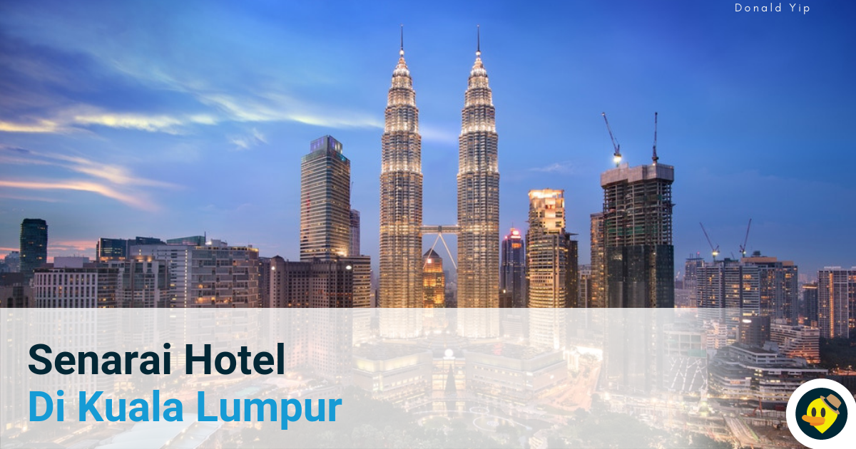 Senarai 18 Hotel di Kuala Lumpur Featured Image
